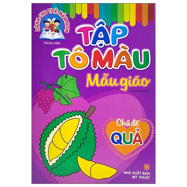 Dành Cho Trẻ Mầm Non - Tập Tô Màu Mẫu Giáo - Chủ Đề Quả
