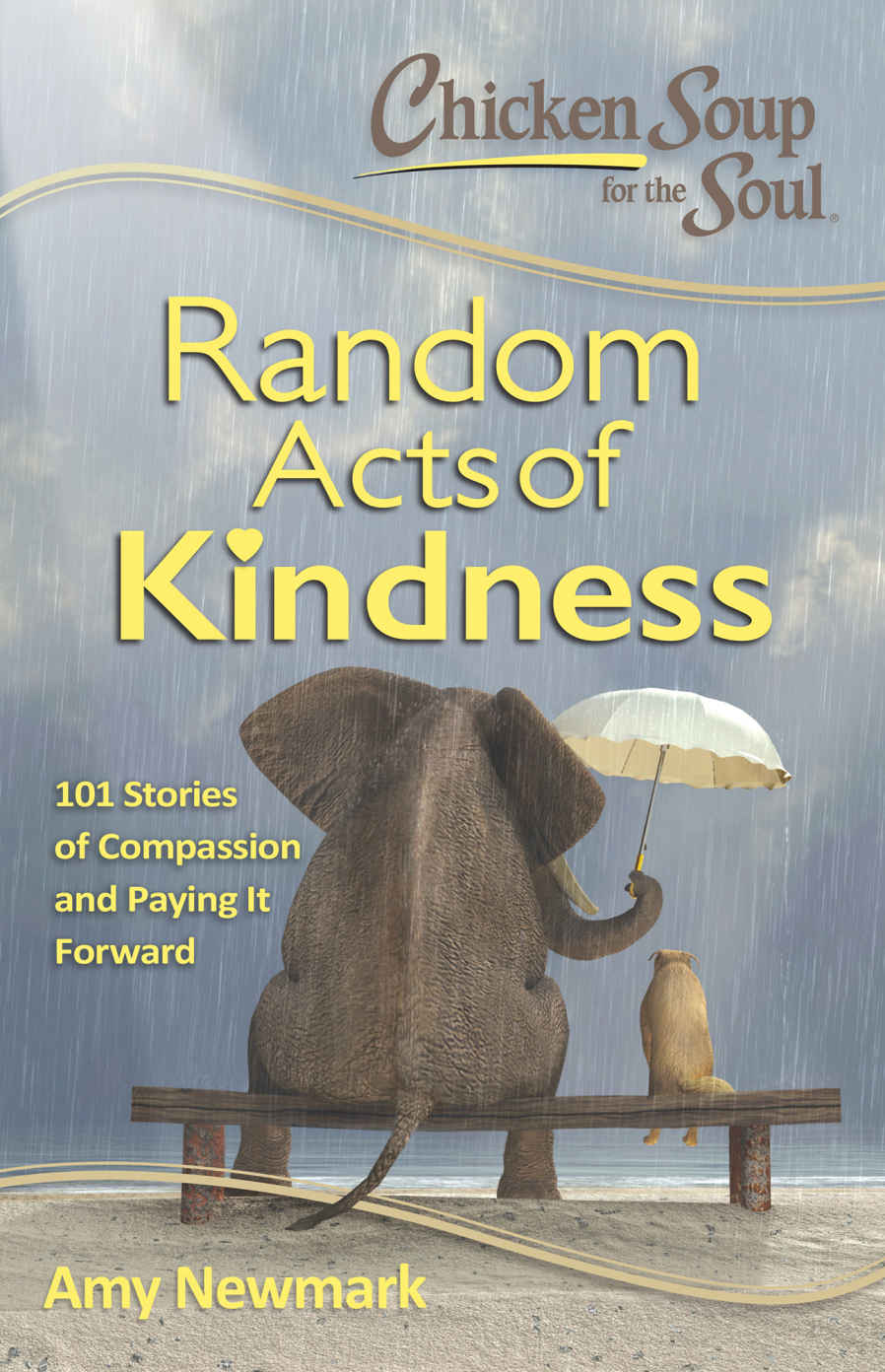 Chicken Soup For The Soul: Random Acts Of Kindness