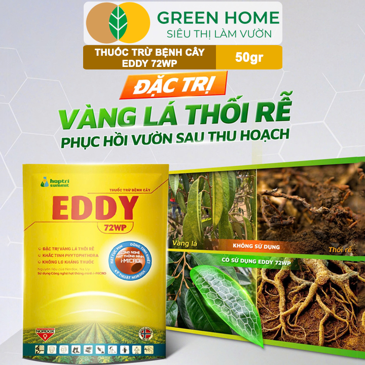 Chế Phẩm EDDY 72WP GreenHome, Gói 50gr, Đặc Trị Vàng Lá, Thối Rễ, Mốc Sương, Nứt Thân, Xì Mủ