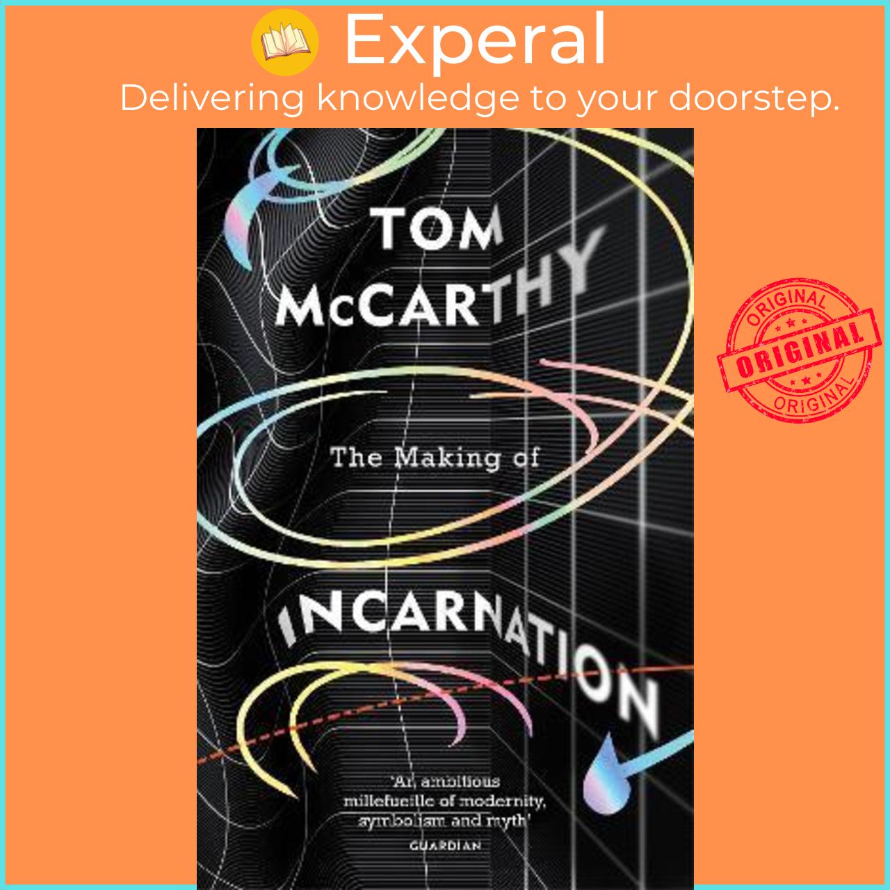 Sách - The Making of Incarnation : FROM THE TWICE BOOKER SHORLISTED AUTHOR by Tom McCarthy