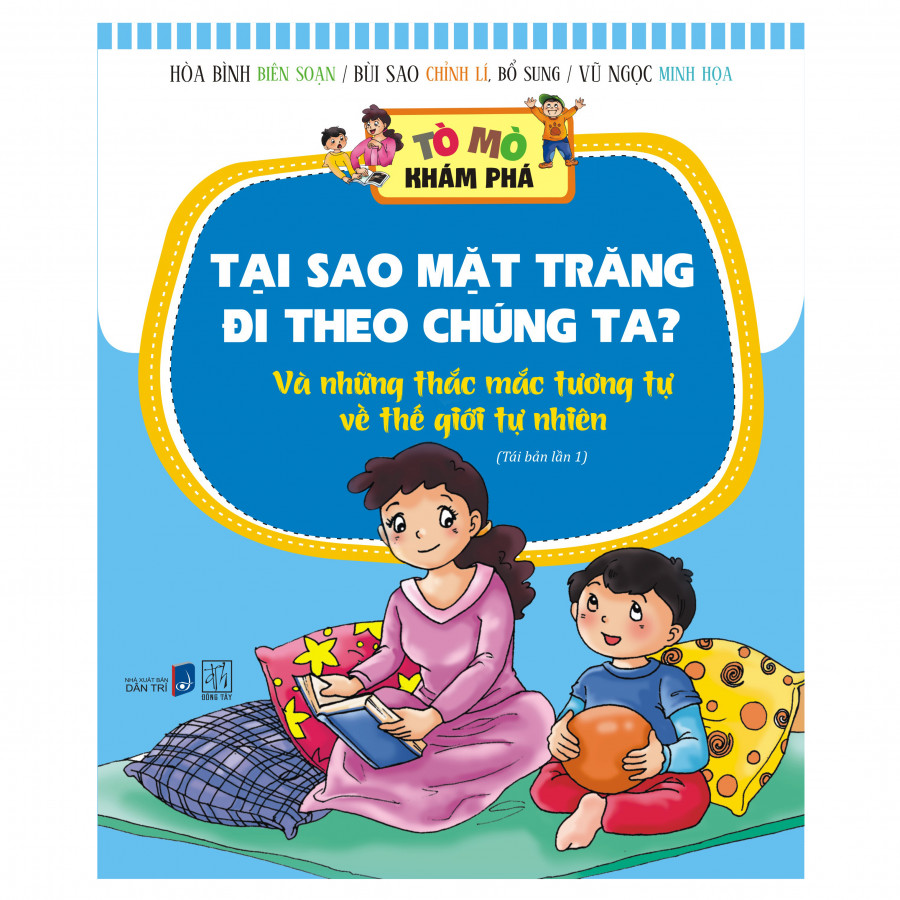 Tò Mò Khám Phá - Tại Sao Mặt Trăng Đi Theo Chúng Ta (Tranh Màu) (Tái Bản)