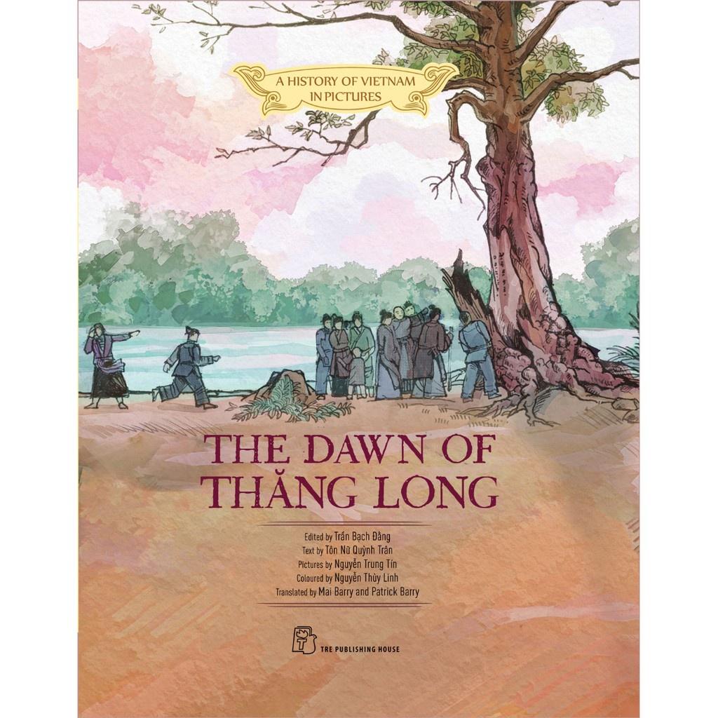 A History Of Vietnam In Pictures - The Dawn Of Thăng Long (In colour) - Bản Quyền