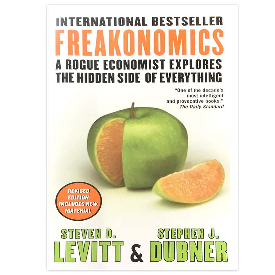 Freakonomics : A Rogue Economist Explores the Hidden Side of Everything (Revised Edition Includes New Material)