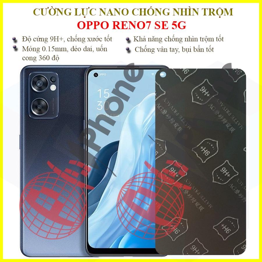 Dán chống nhìn trộm  dành cho OPPO Reno7 SE 5G  - Dán cường lực dẻo nano 9H+