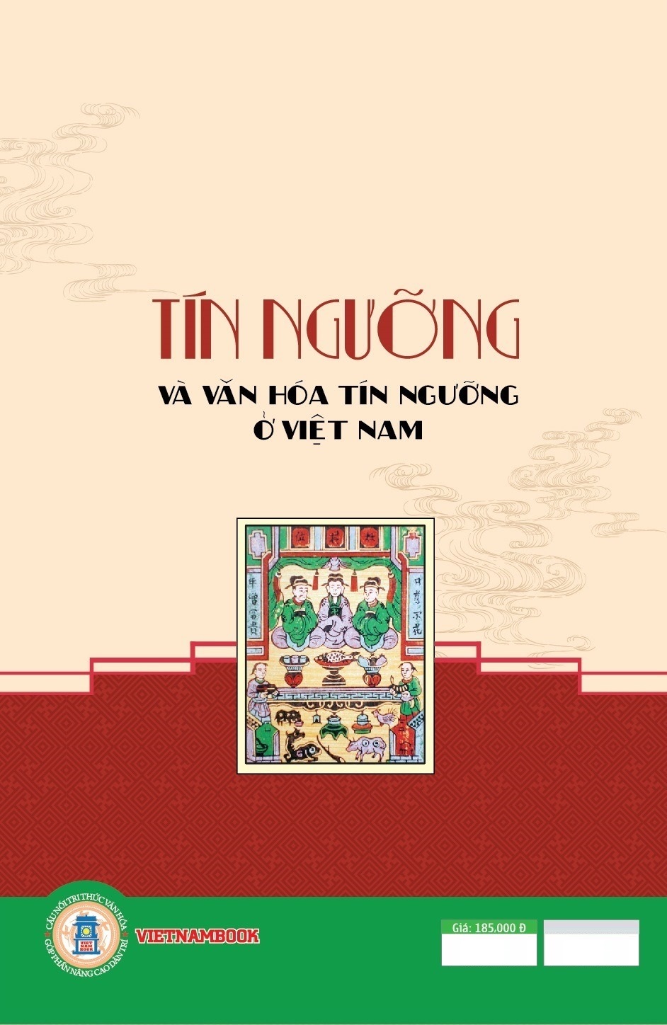 Tín Ngưỡng Và Văn Hóa Tín Ngưỡng Ở Việt Nam (Bản in 2025)