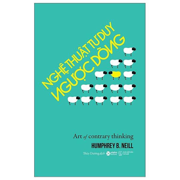 Sách Nghệ Thuật Tư Duy Ngược Dòng