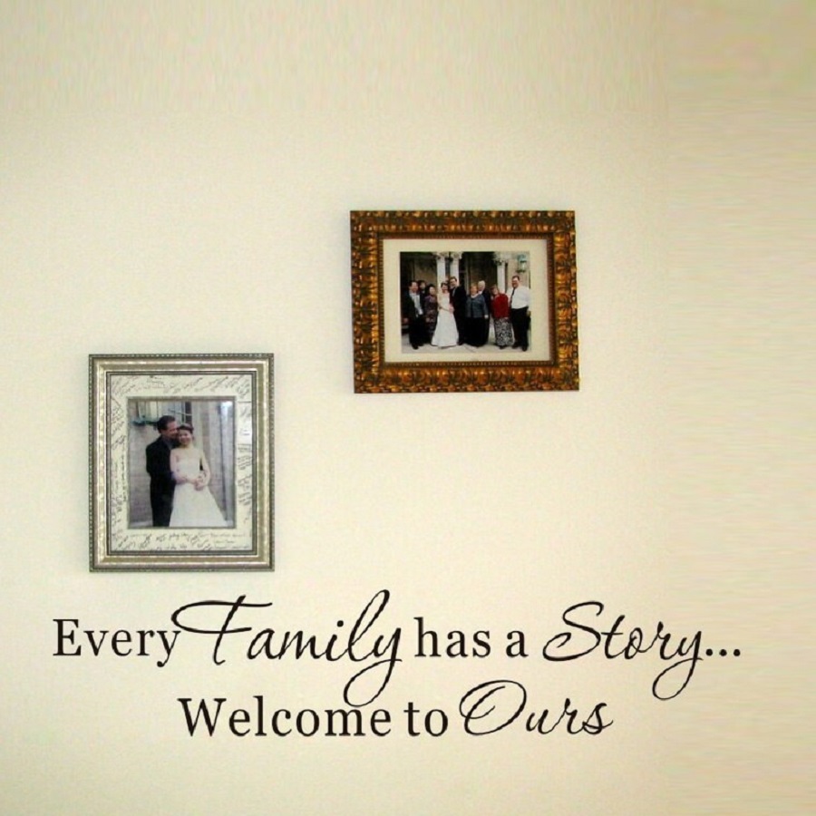 Decal dán tường chữ ý nghĩa EVERY FAMILY HAS A STORY WELCOME TO OURS