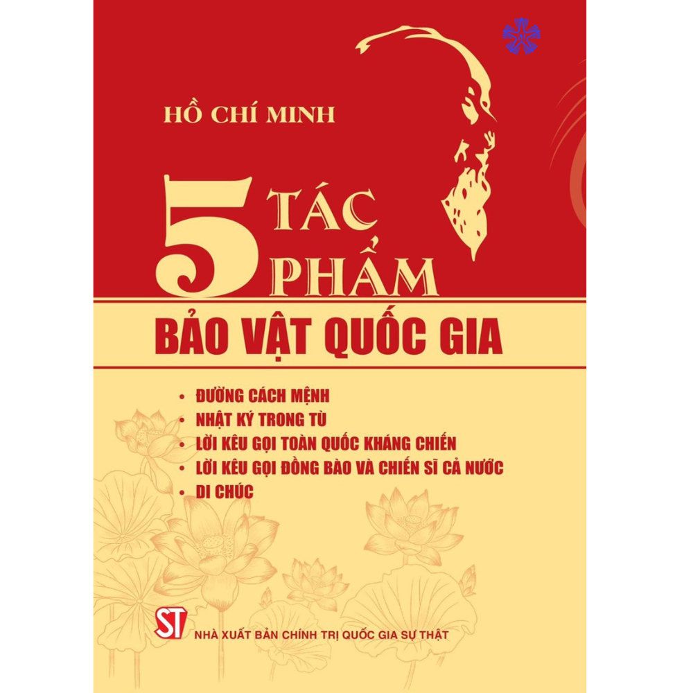 5 tác phẩm B.ảo vật quốc gia (Đường cách mệnh, Nhật ký trong tù, Lời kêu gọi toàn quốc kháng chiến, Lời kêu gọi đồng bào và chiến sĩ cả nước, di chúc)