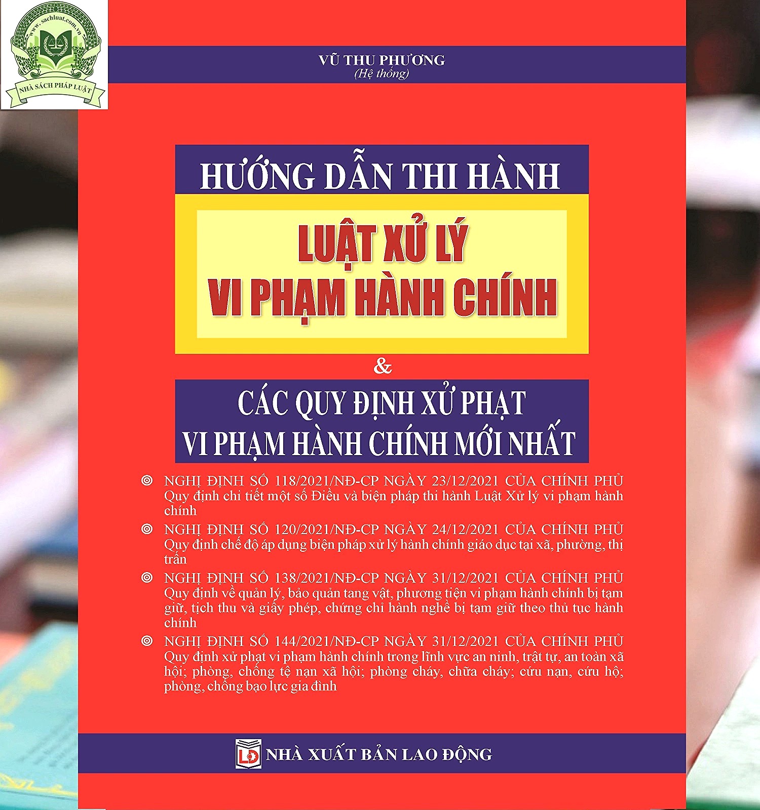 HƯỚNG DẪN THI HÀNH LUẬT XỬ LÝ VI PHẠM HÀNH CHÍNH & CÁC QUY ĐỊNH XỬ PHẠT VI PHẠM HÀNH CHÍNH MỚI NHẤT