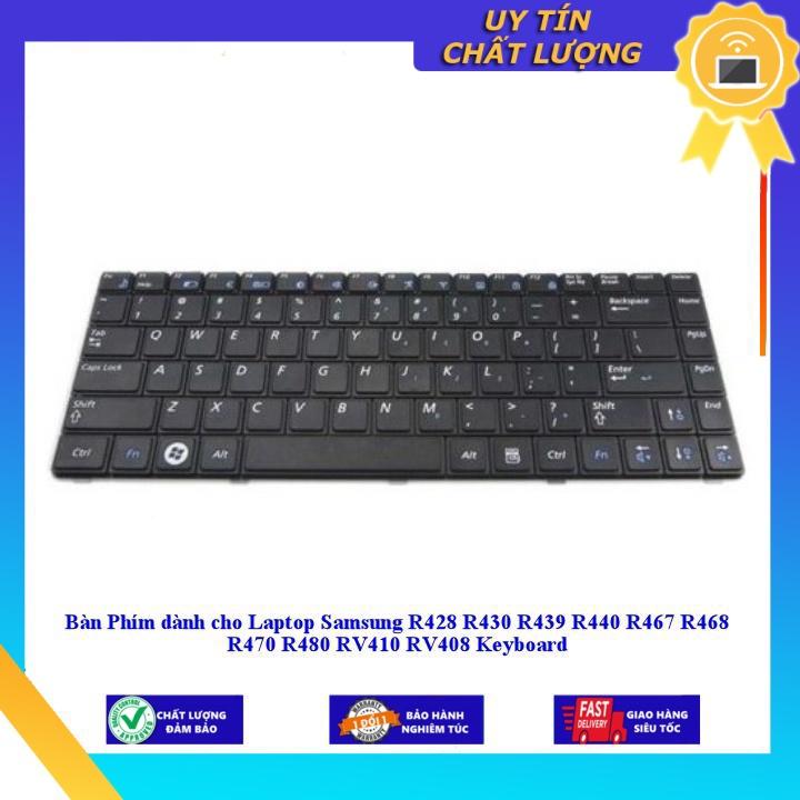Bàn Phím dùng cho Laptop Samsung R428 R430 R439 R440 R467 R468 R470 R480 RV410 RV408 Keyboard - Hàng Nhập Khẩu New Seal
