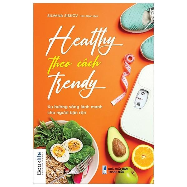 Sách Healthy Theo Cách Trendy Booklife - BẢN QUYỀN