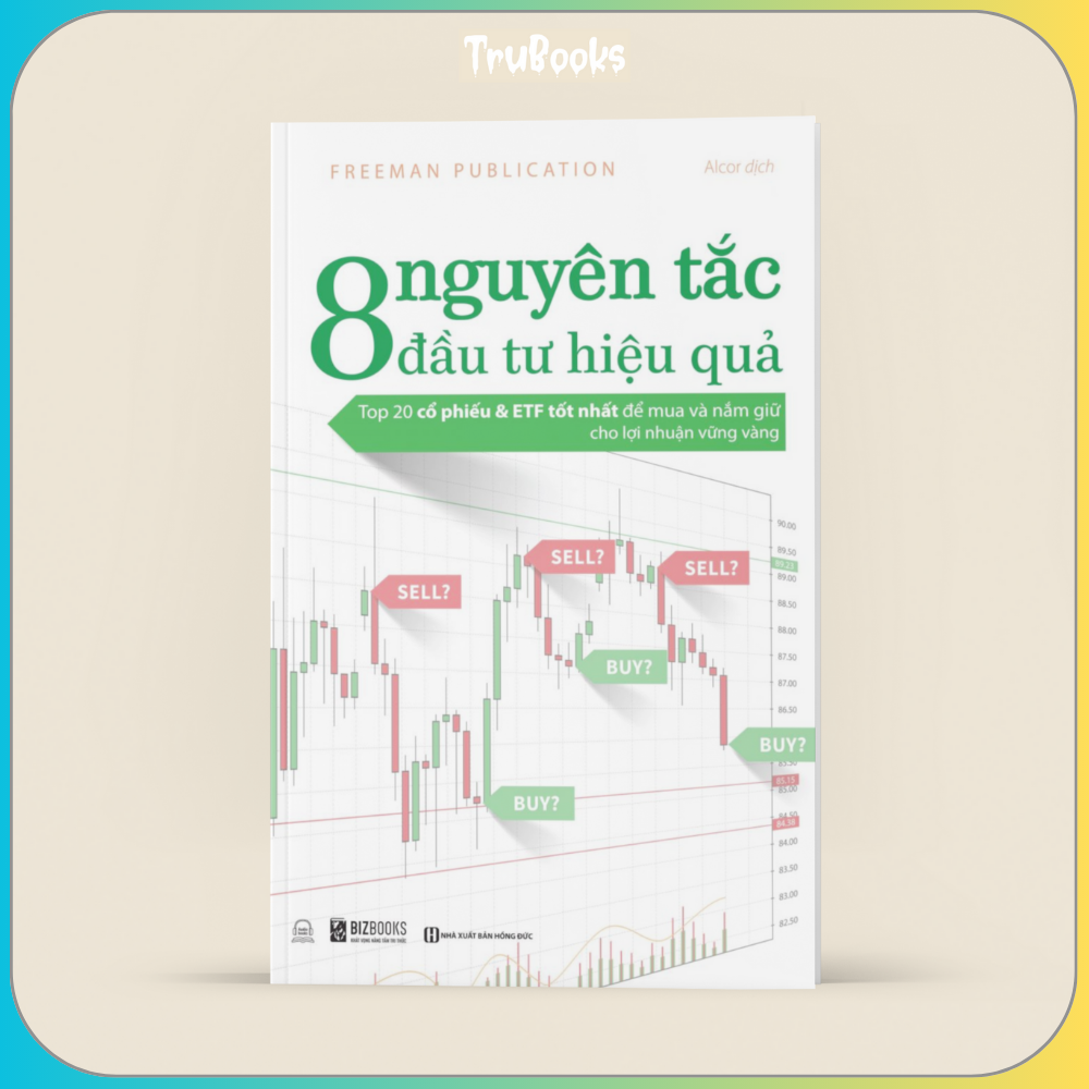 8 Nguyên Tắc Đầu Tư Hiệu Quả: Top 20 Cổ Phiếu & ETF Tốt Nhất Để Mua Và Nắm Giữ Cho Lợi Nhuận Vững Vàng
