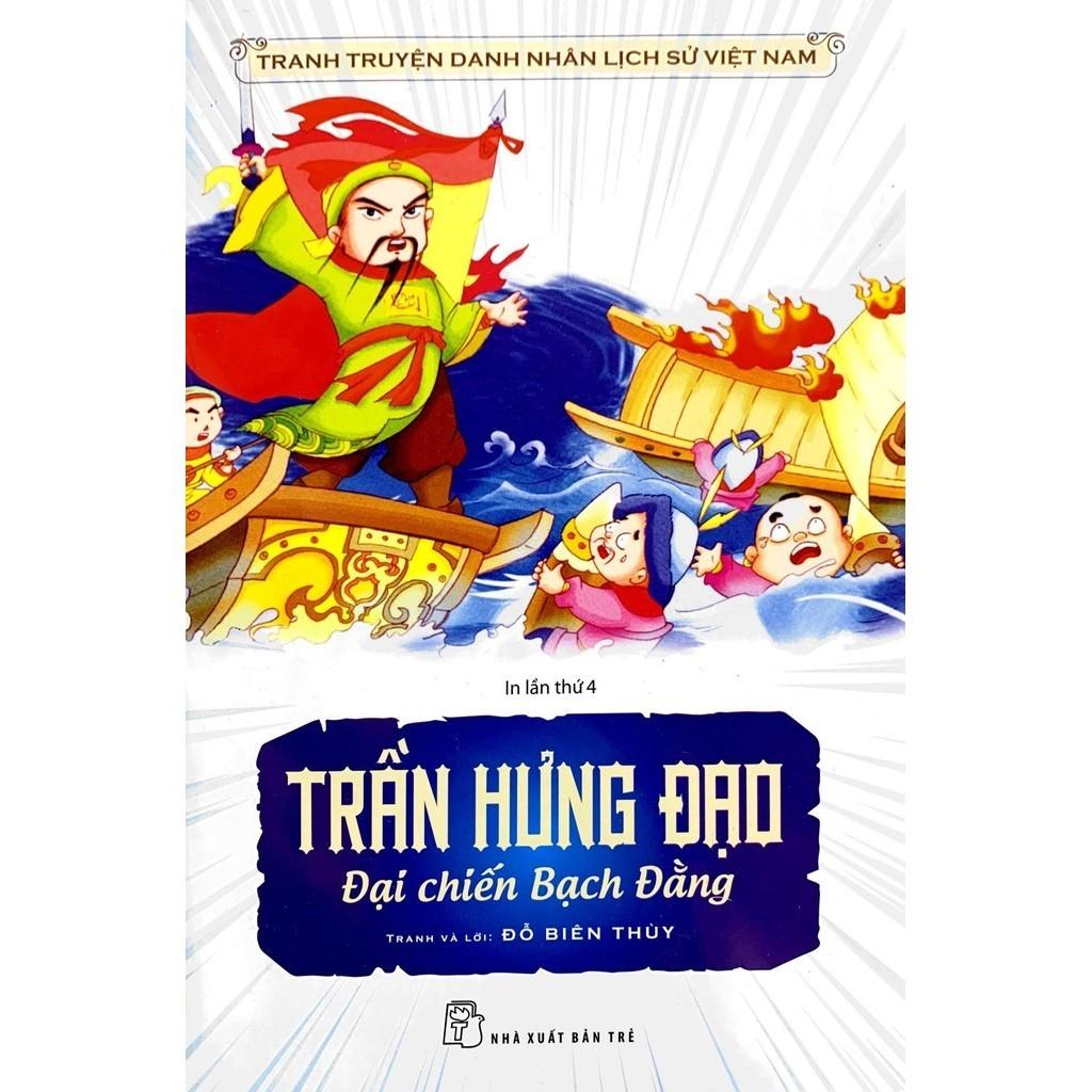 Truyện Tranh Danh Nhân Lịch Sử Việt Nam - Trần Hưng Đạo Đại Chiến Bạch Đằng - Bản Quyền