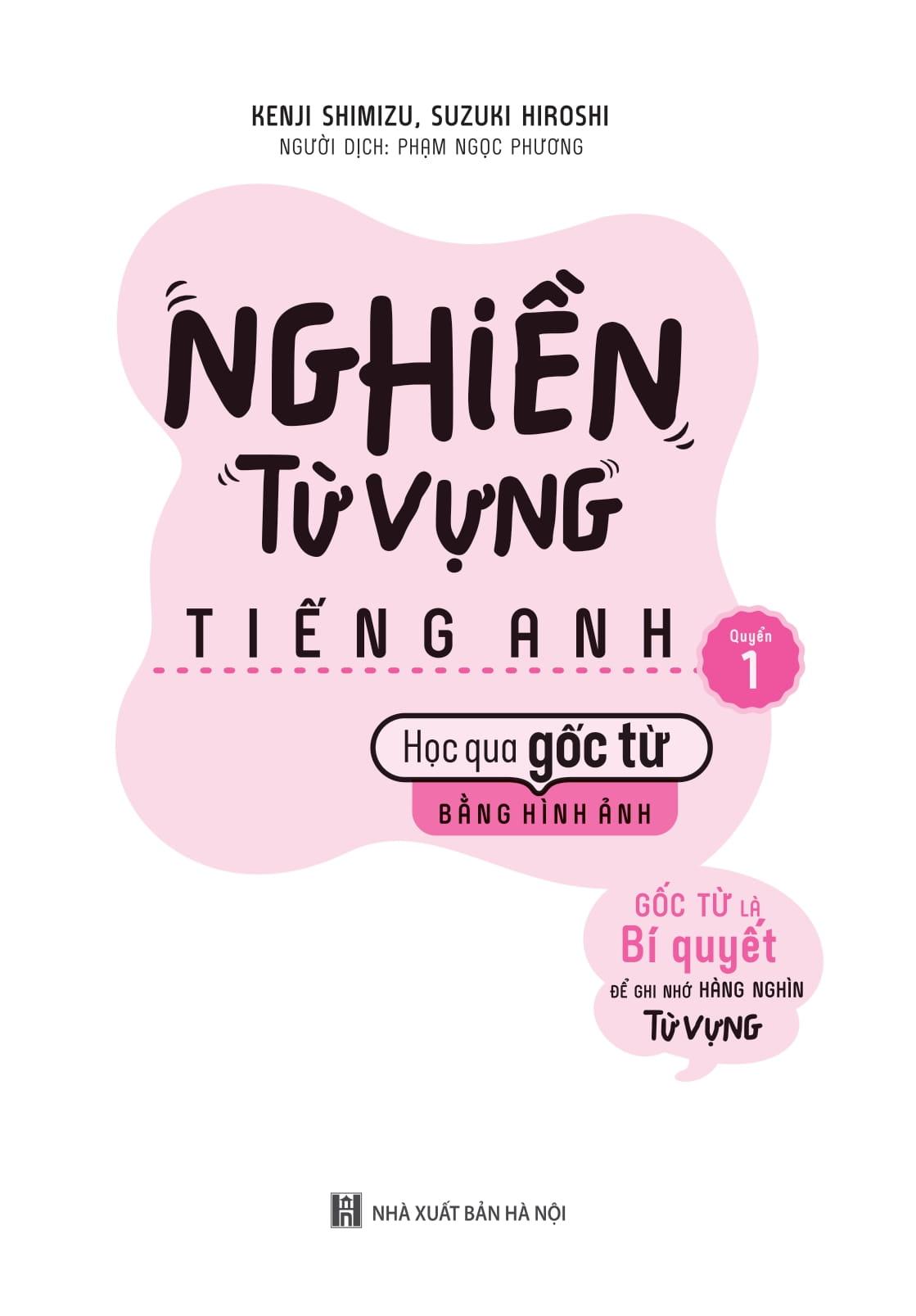 Bộ Sách Nghiền Từ Vựng Tiếng Anh - Học Qua Gốc Từ Bằng Hình Ảnh - Gốc Từ Là Bí Quyết Để Ghi Nhớ Hàng Nghìn Từ Vựng (Bộ 2 Quyển)