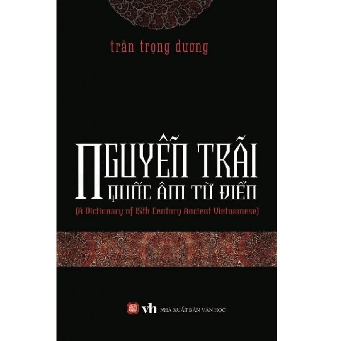 Nguyễn Trãi Quốc Âm Từ Điển - Trần Trọng Dương - (bìa mềm)