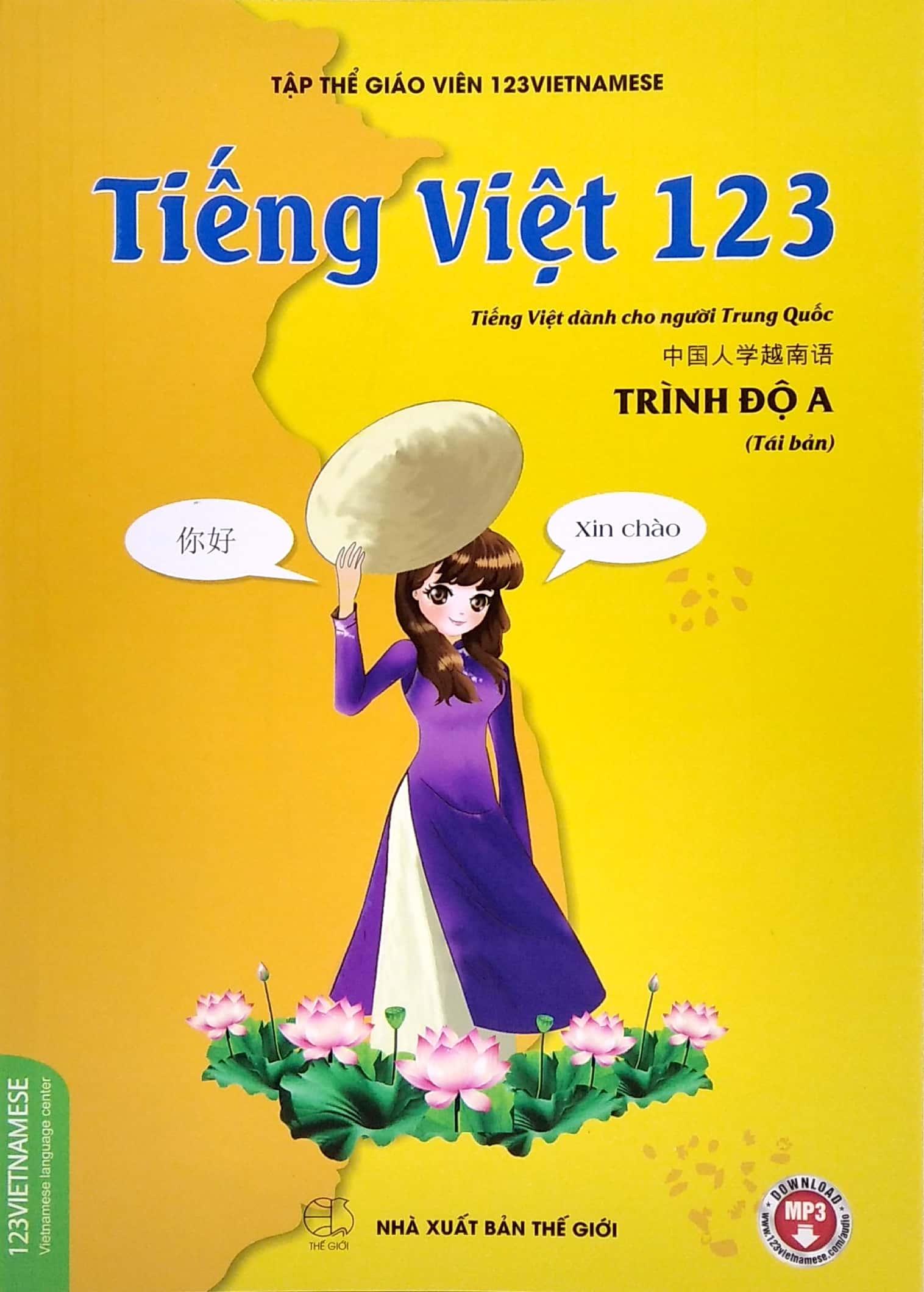 Tiếng Việt 123 - Tiếng Việt Dành Cho Người Trung Quốc - Trình Độ A (Tái Bản 2024)