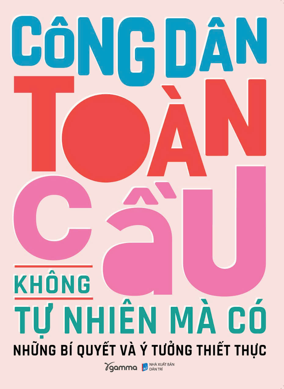 Công Dân Toàn Cầu Không Tự Nhiên Mà Có