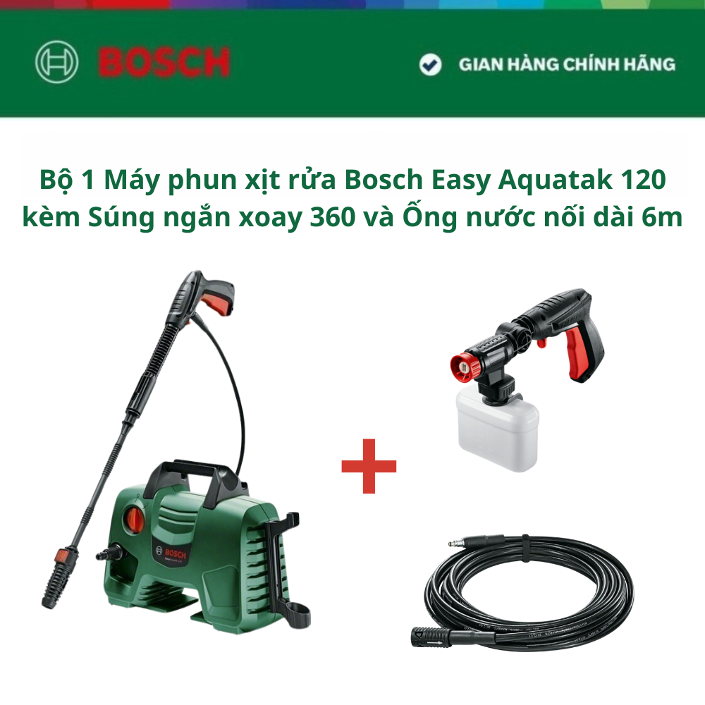 Máy phun xịt rửa Bosch Easy Aquatak 120 kèm Súng ngắn xoay 360 áp lực cao Bosch và Ống nước nối dài Bosch 6m
