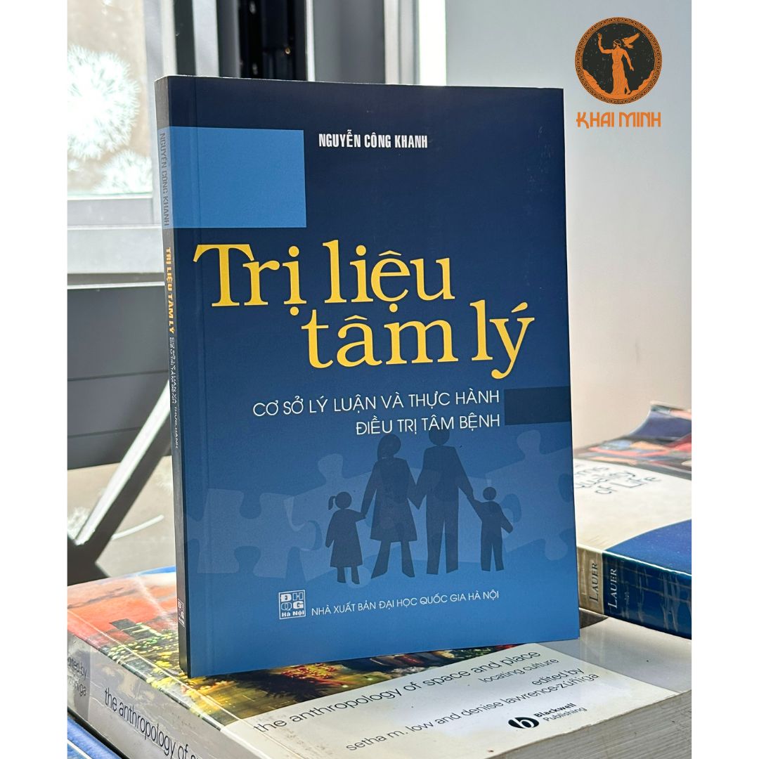 Trị Liệu Tâm Lý (Cơ Sở Lý Luận Và Thực Hành Điề.u Trị Tâm Bệnh) - Nguyễn Công Khanh - (bìa mềm)