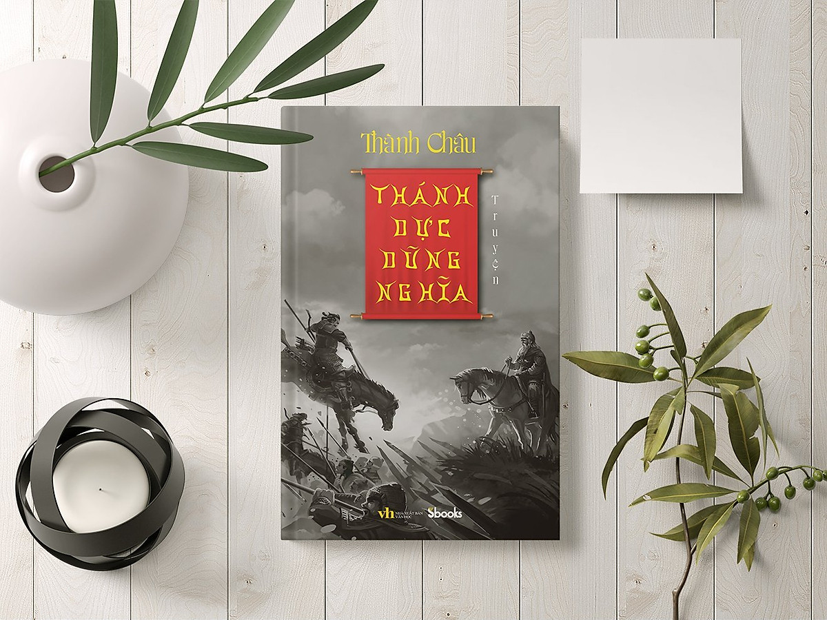 THÁNH DỰC DŨNG NGHĨA TRUYỆN - Thành Châu