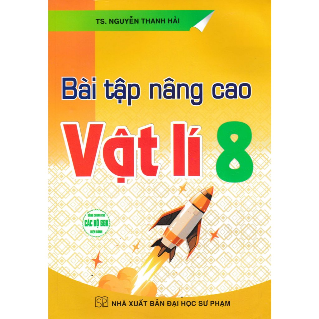 Sách - Bài Tập Nâng Cao Vật Lí 8 ( Dùng Chung Các Bộ SGK Hiện Hành )