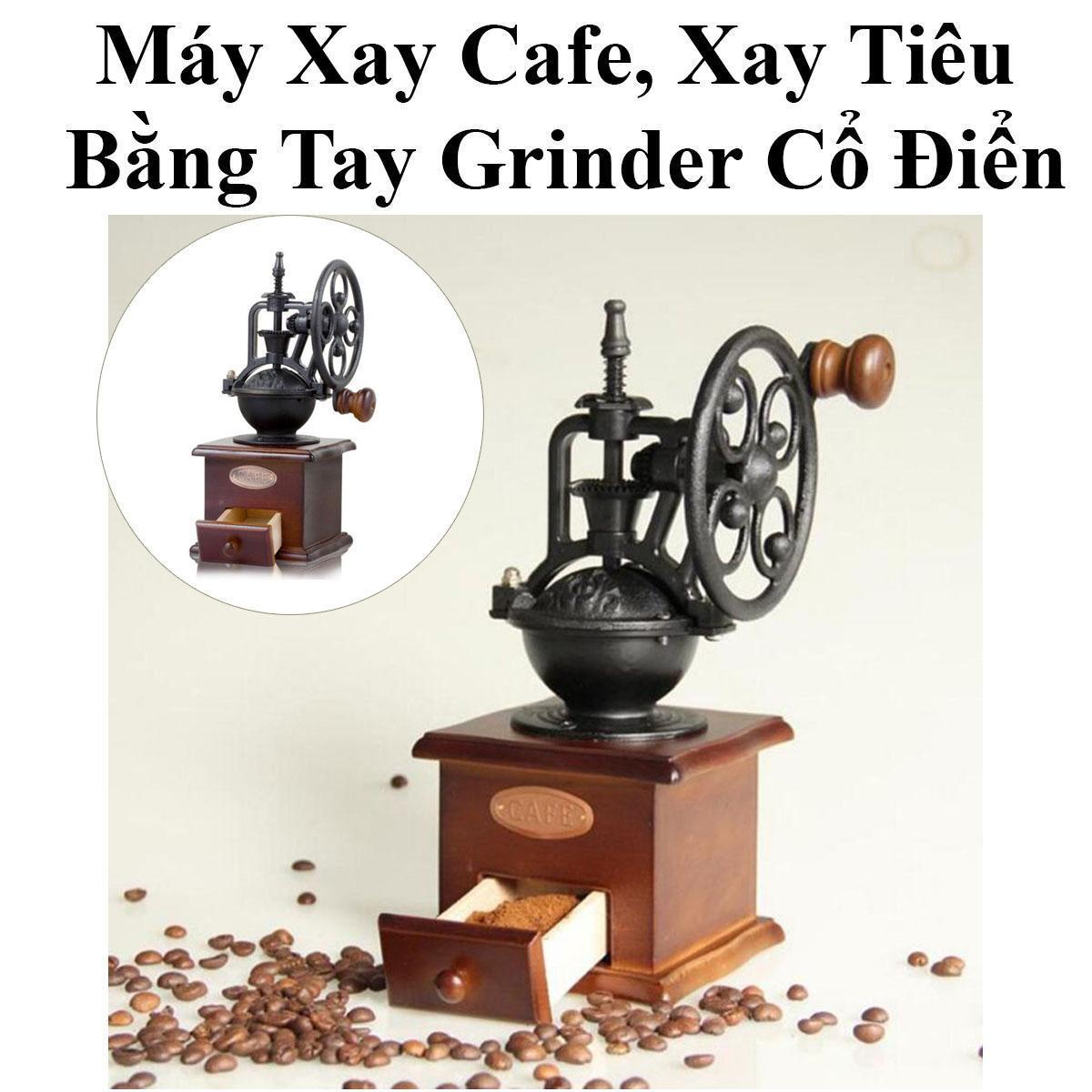 Máy Xay Cafe, Xay Tiêu Bằng Tay Phong Cách Cổ Điển