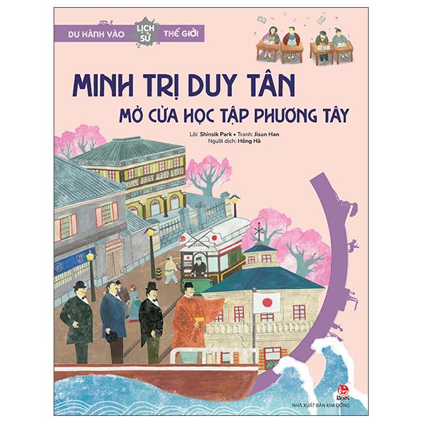 Du Hành Vào Lịch Sử Thế Giới: Minh Trị Duy Tân - Mở Cửa Học Tập Phương Tây