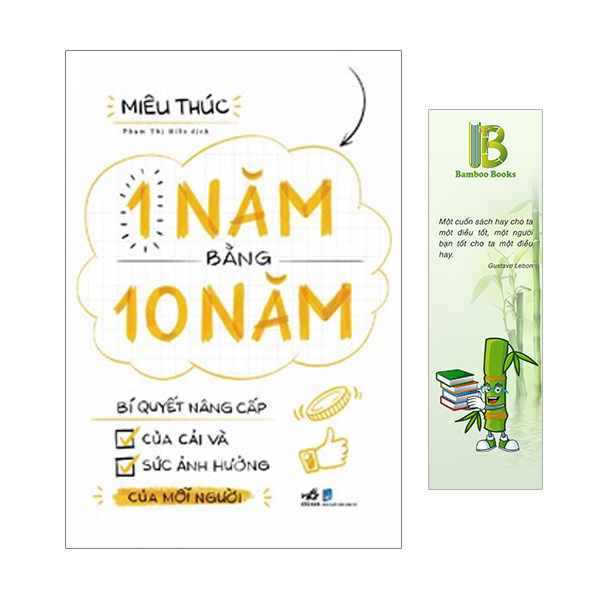 1 Năm Bằng 10 Năm - Bí Quyết Nâng Cấp Của Cải Và Sức Ảnh Hưởng Của Mỗi Người - Tác Giả: Miêu Thúc