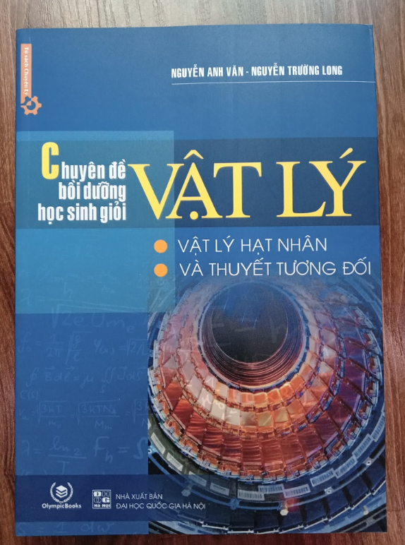 Sách - Chuyên Đề Bồi Dưỡng Học Sinh Giỏi Vật Lý Vật Lý Hạt Nhân Và Thuyết Tương Đối (OB)