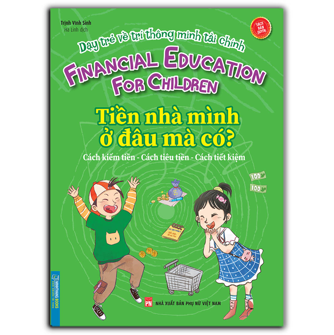 Dạy Trẻ Về Trí Thông Minh Tài Chính - Tiền Nhà Mình Ở Đâu Mà Có? (Sách Bản Quyền)