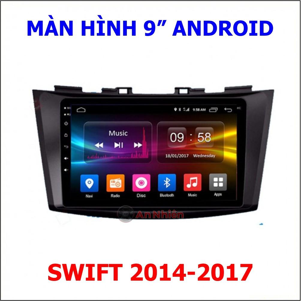 Màn Hình Android 9 inch Cho Xe SWIFT 2014-2017 - Đầu DVD Chạy Android Kèm Mặt Dưỡng Giắc Zin Cho Suzuki Swift
