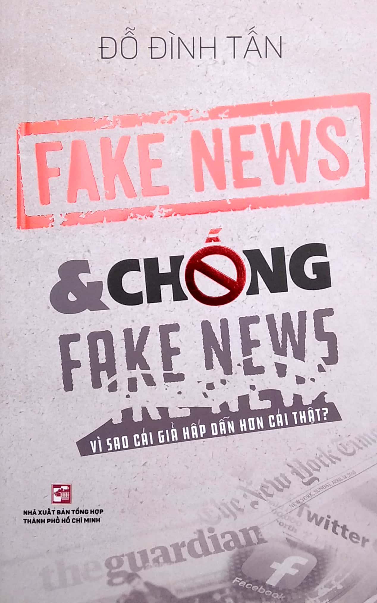 Fake News &amp; Chống Fake News - Vì Sao Cái Giả Hấp Dẫn Hơn Cái Thật?