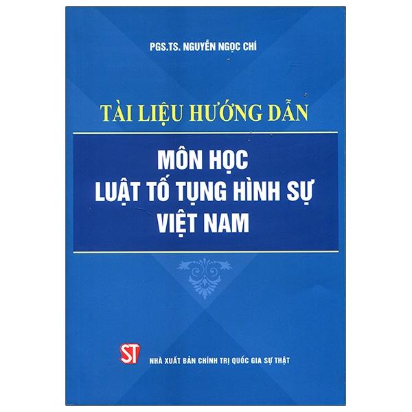 Tài Liệu Hướng Dẫn Môn Học Luật Tố Tụng Hình Sự Việt Nam