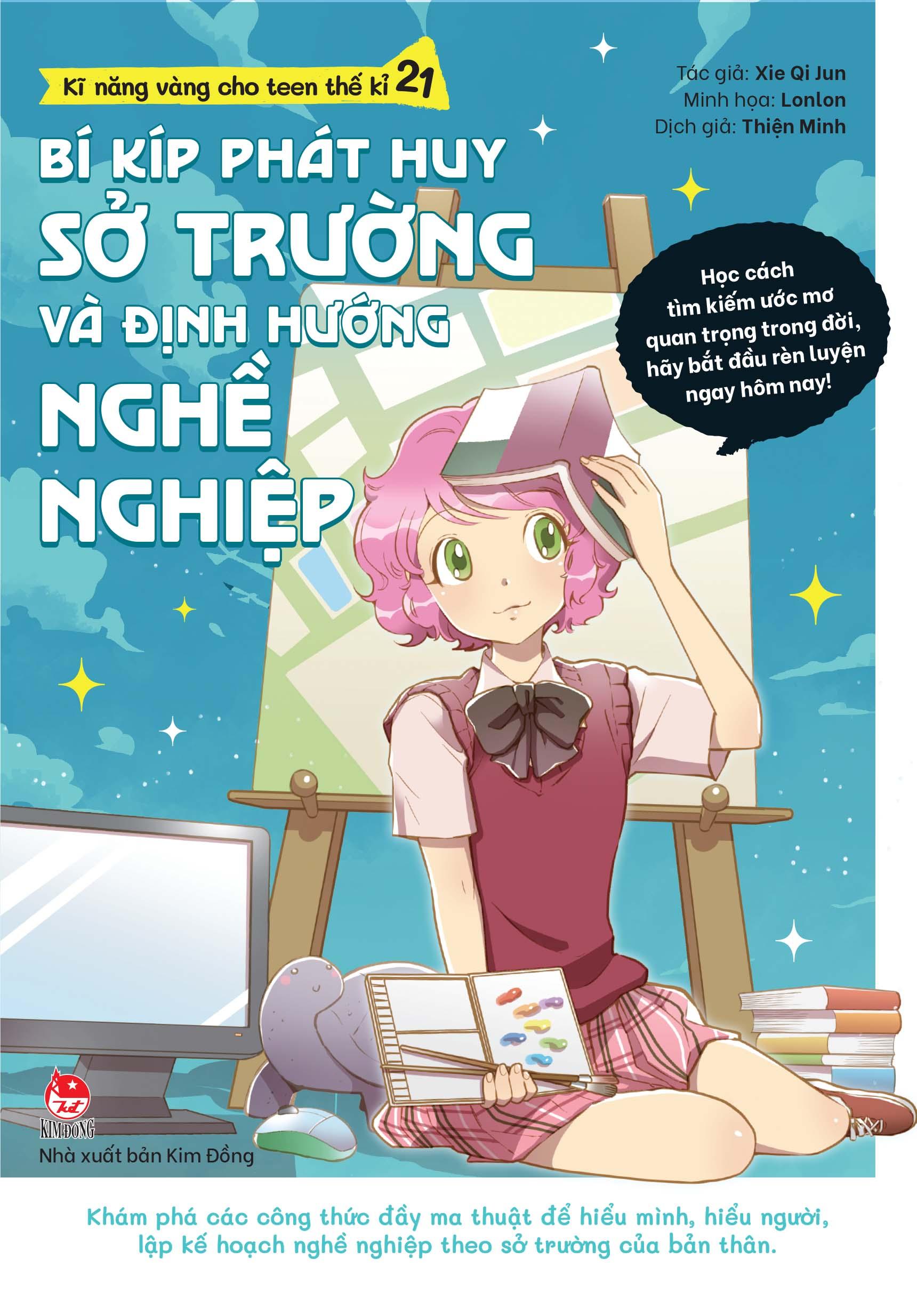 Kĩ Năng Vàng Cho Teen Thế Kỉ 21 - Bí Kíp Phát Huy Sở Trường Và Định Hướng Nghề Nghiệp (Tái Bản 2024)