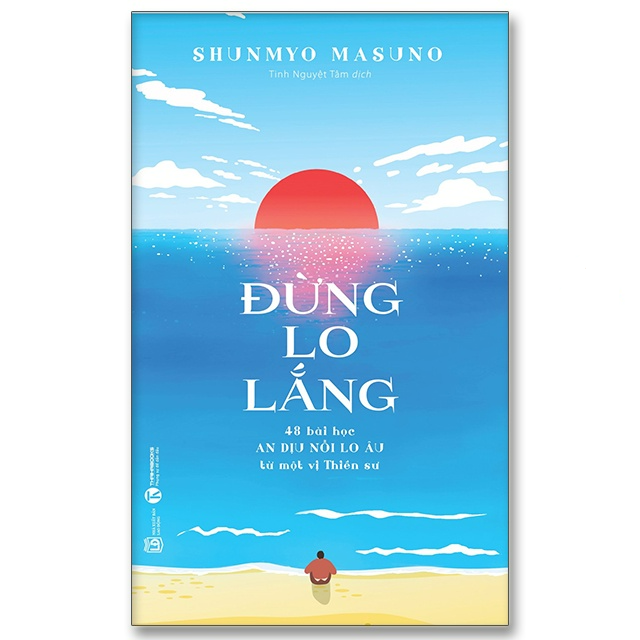Đừng lo lắng: 48 bài học An dịu nỗi lo âu từ một vị Thiền sư - Bản Quyền