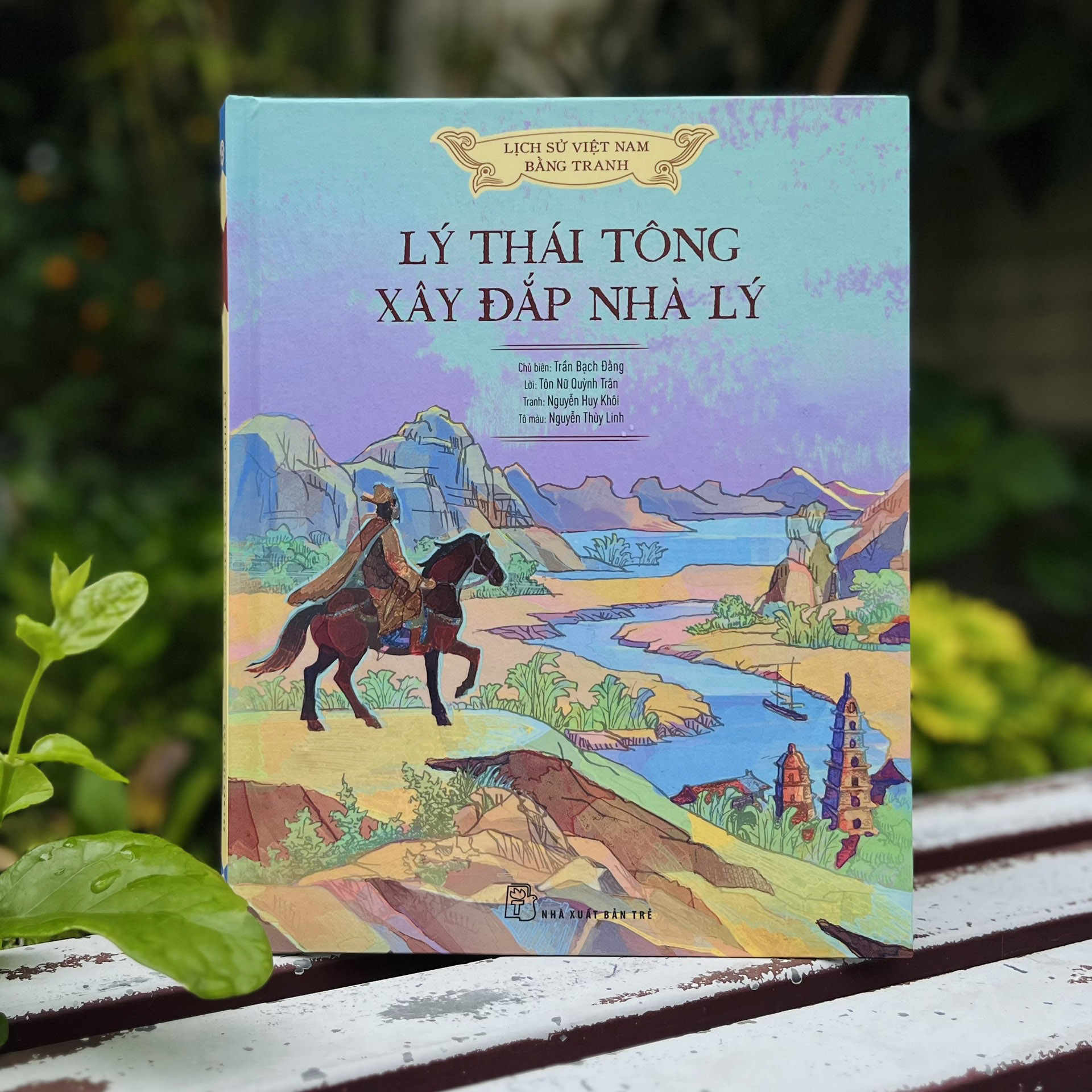 Lịch sử Việt Nam bằng tranh: Lý Thái Tông xây đắp nhà Lý (Bản màu)