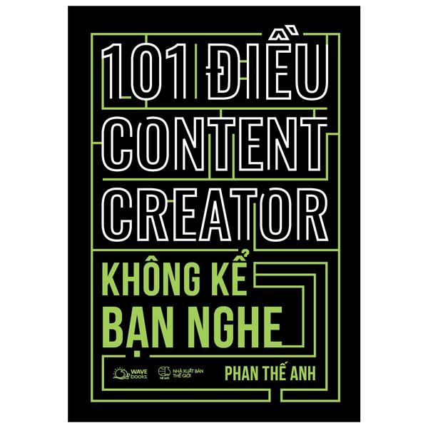 101 Điều Content Creator Không Kể Bạn Nghe