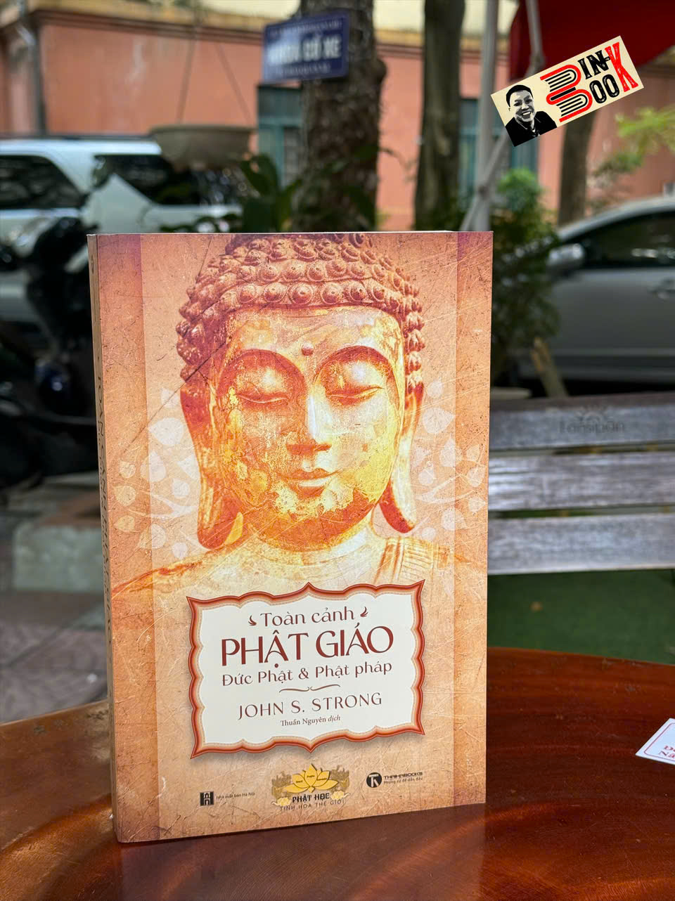 TOÀN CẢNH PHẬT GIÁO: Đức Phật và Phật pháp - John S. Strong – Thái Hà Books