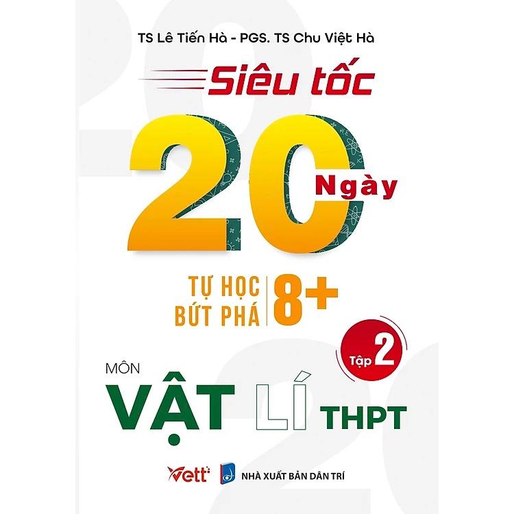 Sách - Combo Siêu Tốc 20 Ngày Tự Học Bứt Phá 8+ Môn Vật Lí THPT Tập 1 + Tập 2