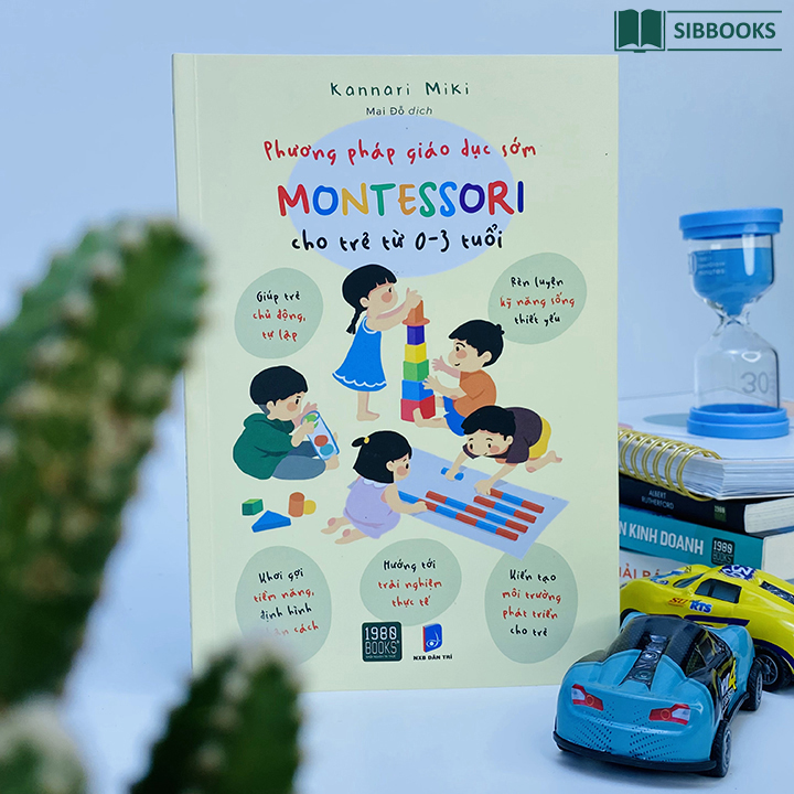 Phương Pháp Giáo Dục Sớm Montessori Cho Trẻ Từ 0-3 Tuổi