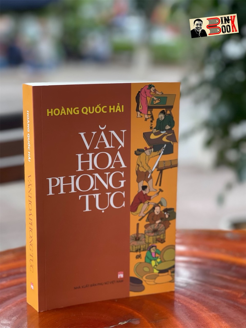 VĂN HOÁ PHONG TỤC - Hoàng Quốc Hải – NXB Phụ Nữ Việt Nam (bìa mềm)