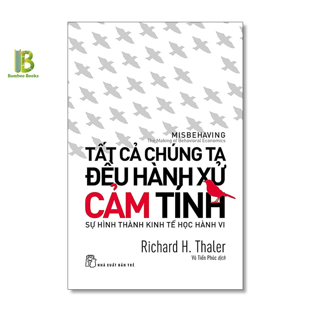 Combo 2 Cuốn Sách Kinh Tế Học Của Richard Thaler: Cú Hích + Tất Cả Chúng Ta Đều Hành Xử Cảm Tính - Nobel Kinh Tế 2017 - Tặng Kèm Bookmark Bamboo Books