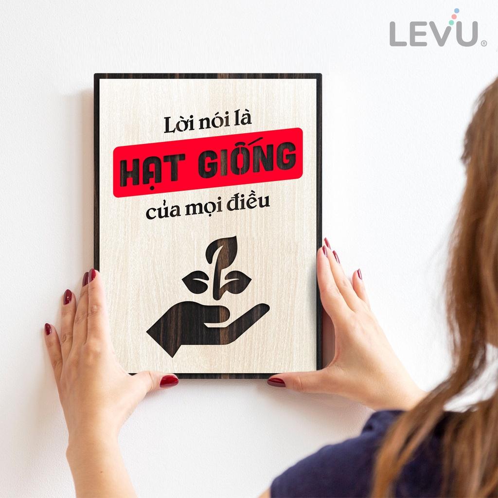 Tranh gỗ slogan LEVU LV039 "Lời nói là hạt giống của mọi điều"