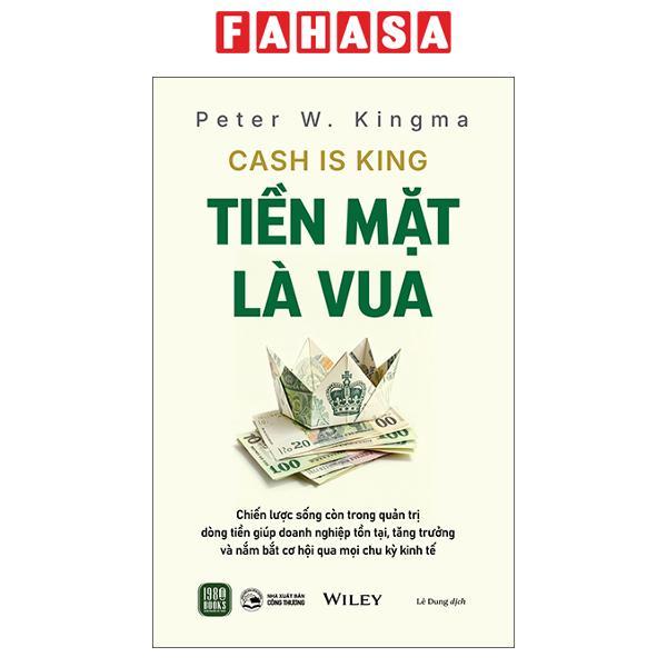 Sách - Cash Is King - Tiền Mặt Là Vua