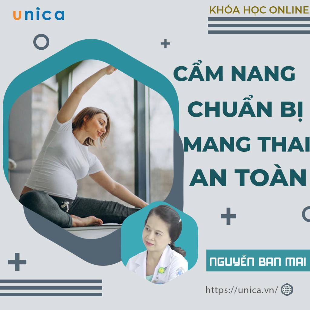 Khóa học MẸ BẦU- Chuẩn bị mang thai cùng chuyên gia Nguyễn Thị Minh- [UNICA.VN
