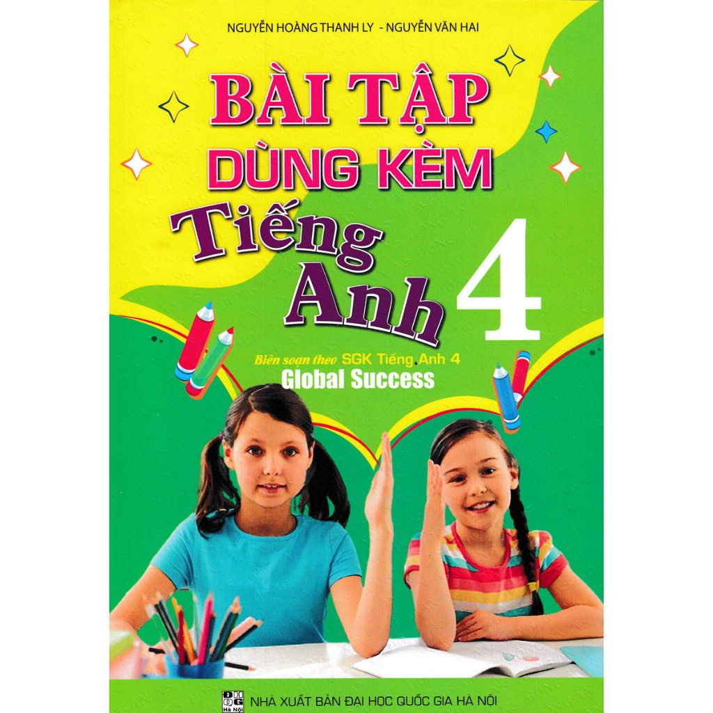 Sách BÀI TẬP DÙNG KÈM TIẾNG ANH 4 - BIÊN SOẠN THEO SGK GLOBAL SUCCESS