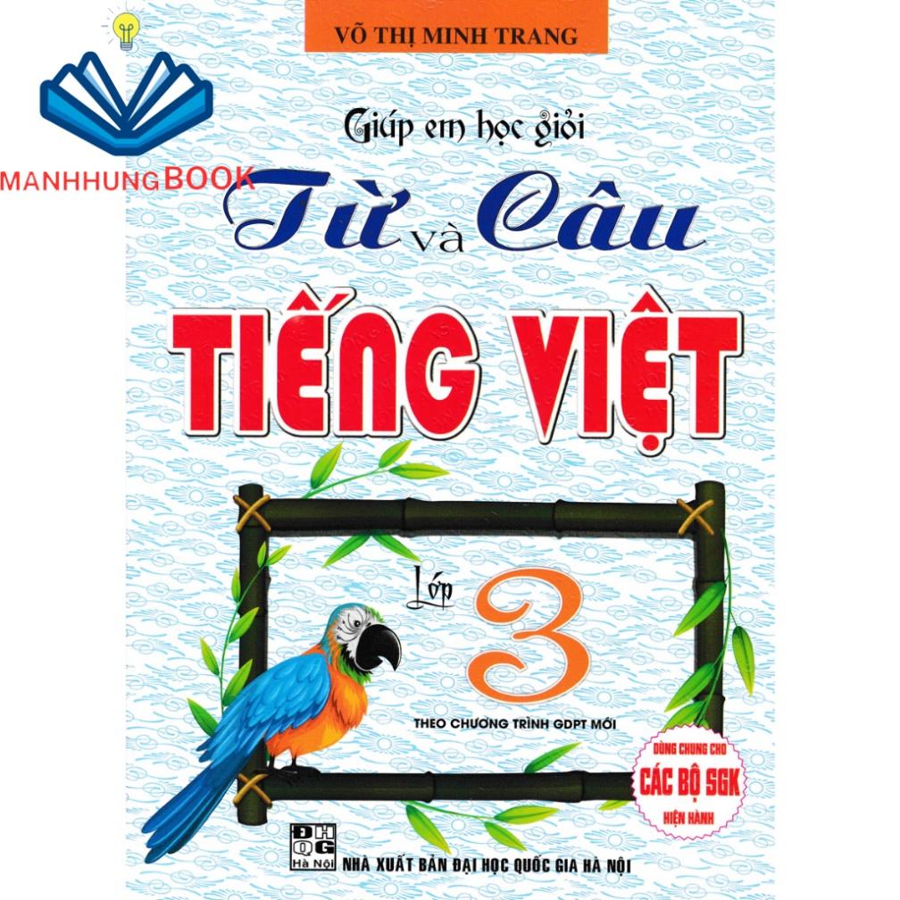 Sách - Giúp Em Học Giỏi Từ Và Câu Tiếng Việt Lớp 3 (Theo Chương Trình GDPT Mới)