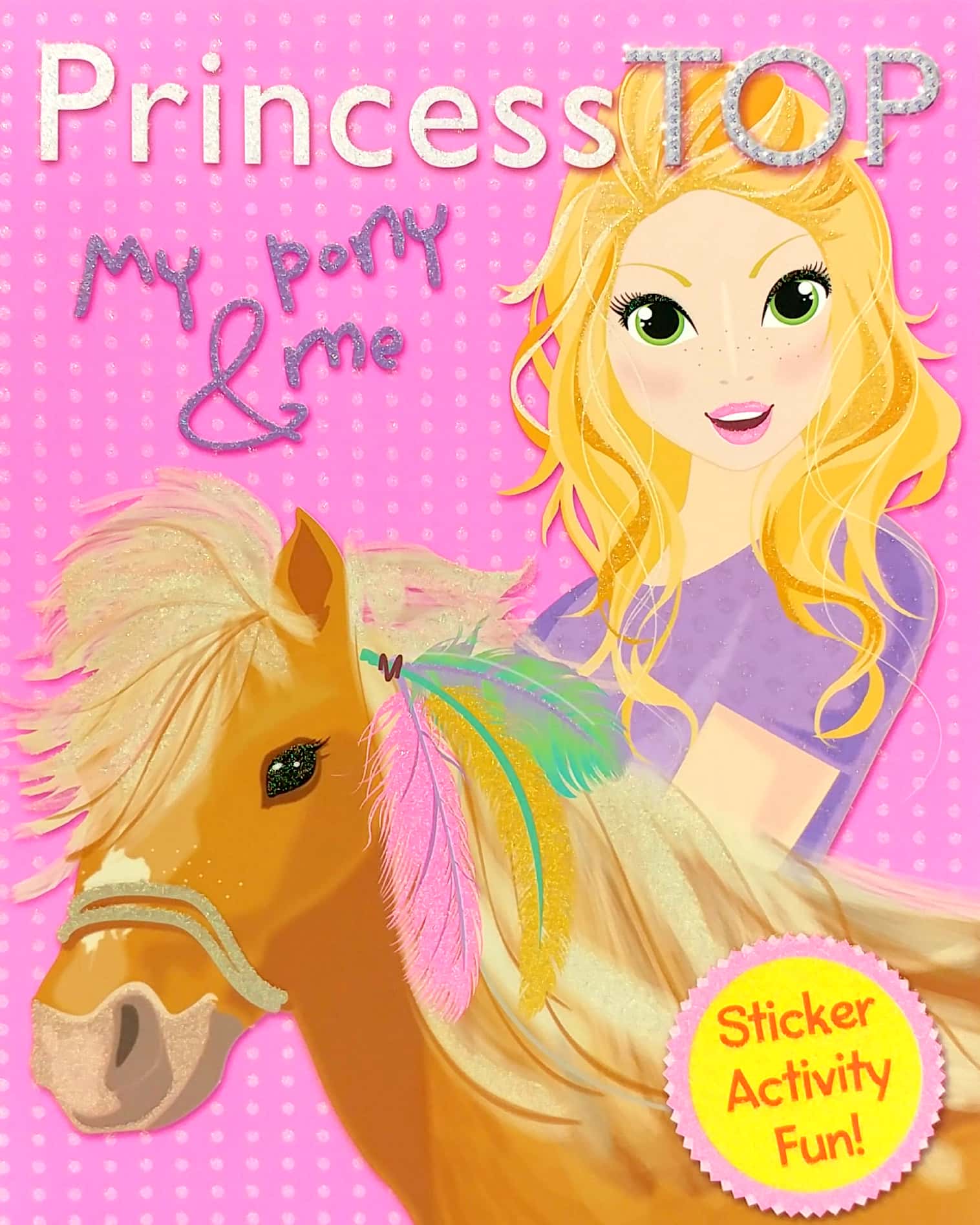 Princess Top Activity Book 1: My Pony &amp; Me