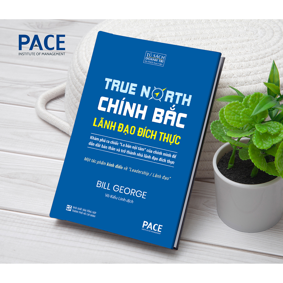 Chính Bắc (Discover Your True North) - Khám Phá Ra “Chiếc La Bàn Nội Tâm” Của Chính Mình Để Dẫn Dắt Bản Thân Nhằm Trở Thành Nhà Lãnh Đạo Đích Thực