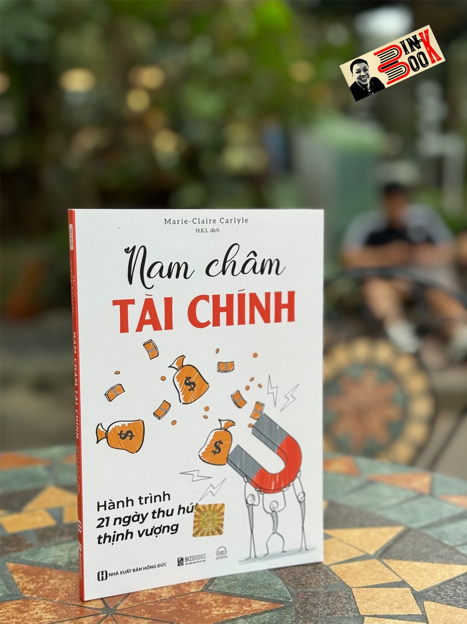 NAM CHÂM TÀI CHÍNH – Hành trình 21 ngày thu hút thịnh vượng- Marie-Claire Carlyle- H.K.L dịch -Bizbooks- NXB Hồng Đức